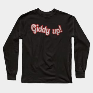 Giddy Up! (grunge) Long Sleeve T-Shirt